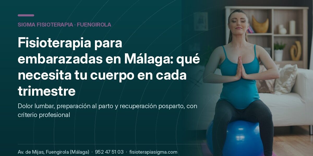 Fisioterapia para embarazadas en Málaga: qué necesita tu cuerpo en cada trimestre Fisioterapia para embarazadas en Málaga: qué necesita tu cuerpo en cada trimestre